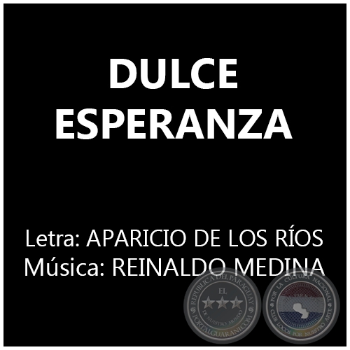 DULCE ESPERANZA - Letra: APARICIO DE LOS RÍOS